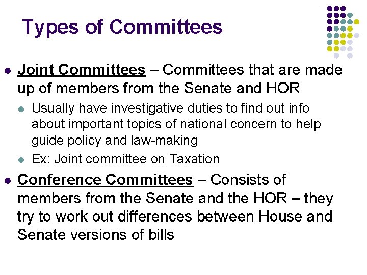 Types of Committees l Joint Committees – Committees that are made up of members