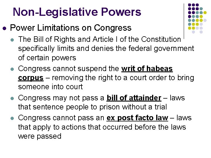 Non-Legislative Powers l Power Limitations on Congress l l The Bill of Rights and