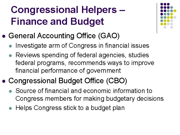 Congressional Helpers – Finance and Budget l General Accounting Office (GAO) l l l