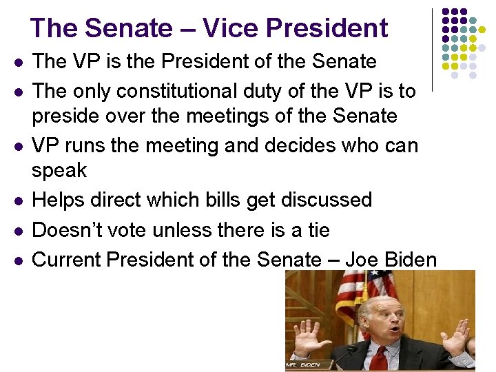 The Senate – Vice President l l l The VP is the President of