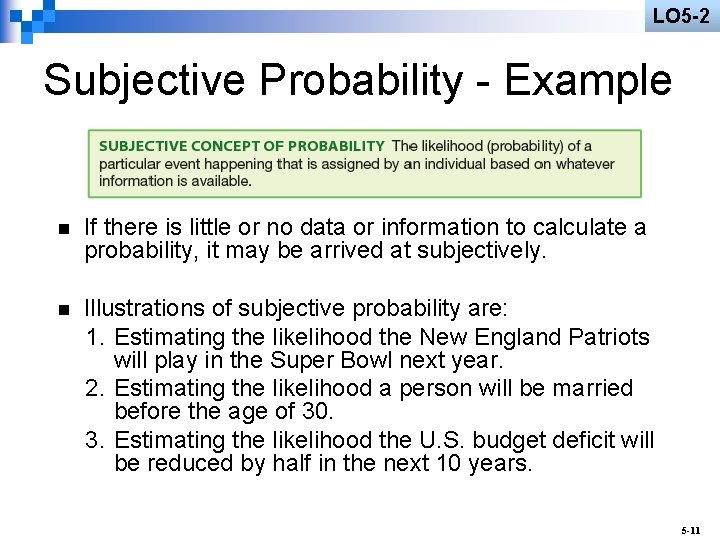 LO 5 -2 Subjective Probability - Example n If there is little or no