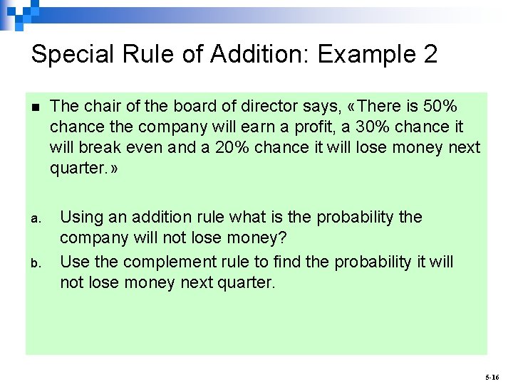 Special Rule of Addition: Example 2 n a. b. The chair of the board