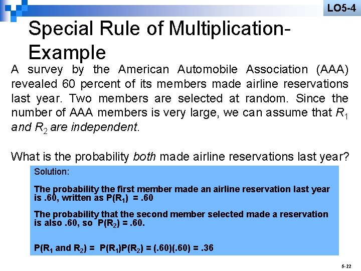 LO 5 -4 Special Rule of Multiplication. Example A survey by the American Automobile