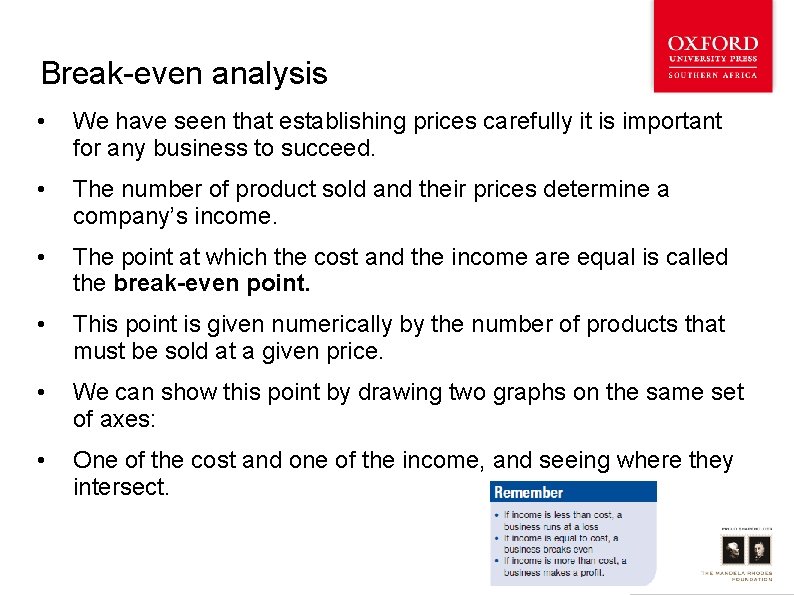 Break-even analysis • We have seen that establishing prices carefully it is important for