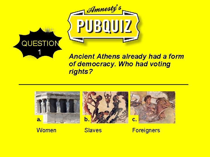 QUESTION 1 Ancient Athens already had a form of democracy. Who had voting rights?