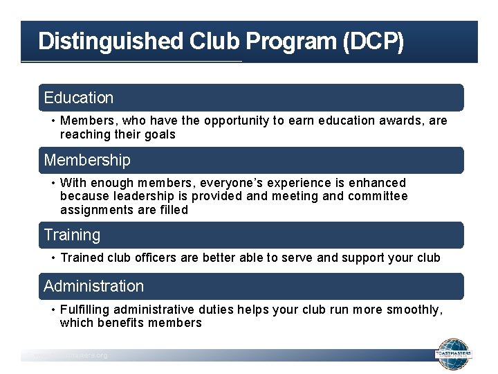 Distinguished Club Program (DCP) Education • Members, who have the opportunity to earn education