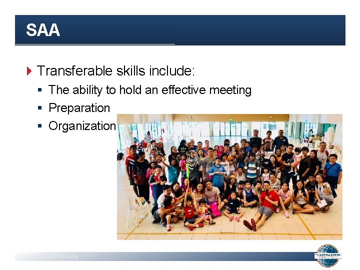 SAA Transferable skills include: § The ability to hold an effective meeting § Preparation