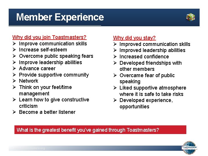Member Experience Why did you join Toastmasters? Ø Improve communication skills Ø Increase self-esteem