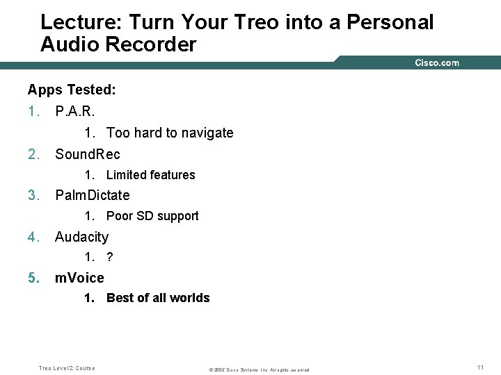 Lecture: Turn Your Treo into a Personal Audio Recorder Apps Tested: 1. P. A.