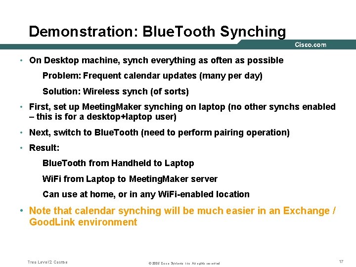 Demonstration: Blue. Tooth Synching • On Desktop machine, synch everything as often as possible
