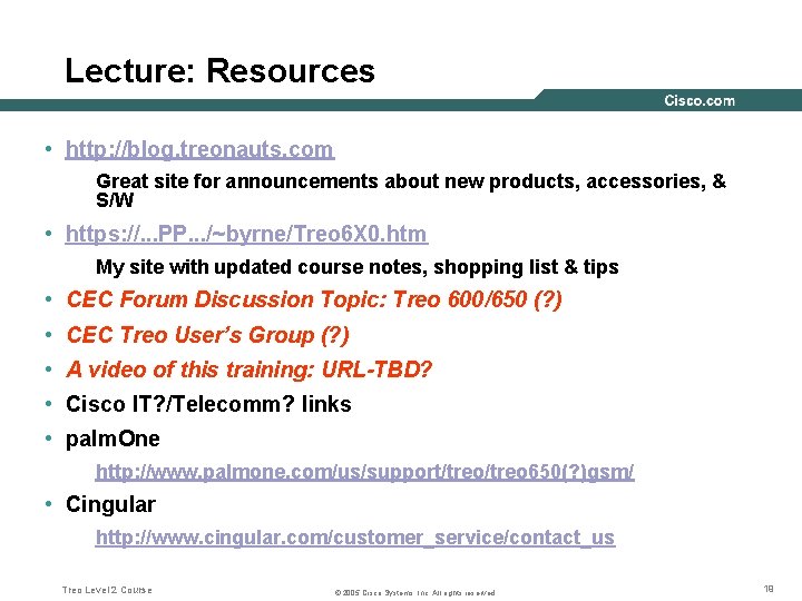 Lecture: Resources • http: //blog. treonauts. com Great site for announcements about new products,