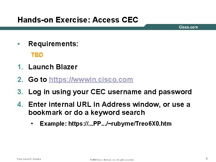 Hands-on Exercise: Access CEC • Requirements: TBD 1. Launch Blazer 2. Go to https: