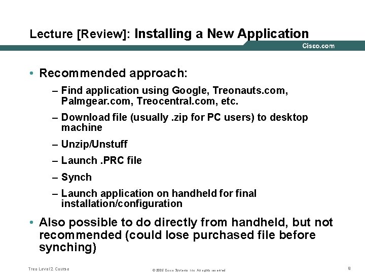Lecture [Review]: Installing a New Application • Recommended approach: – Find application using Google,