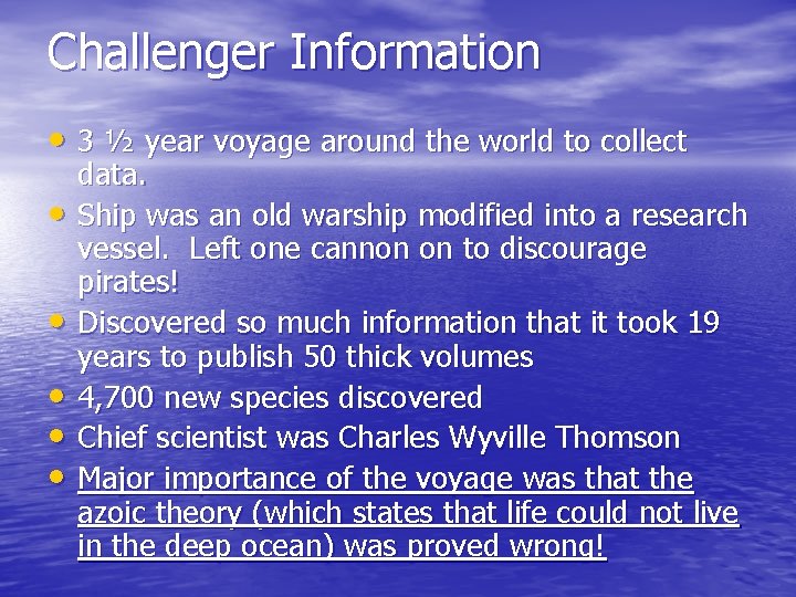 Challenger Information • 3 ½ year voyage around the world to collect • •