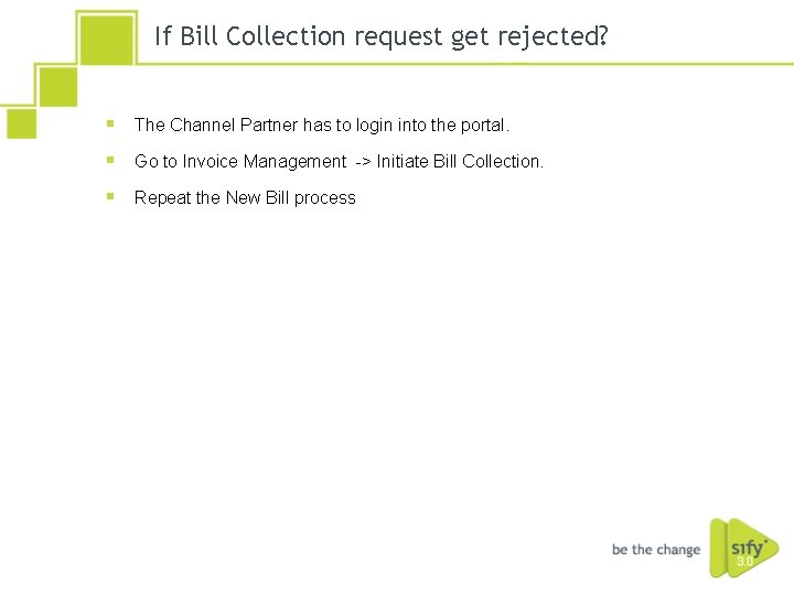 If Bill Collection request get rejected? § The Channel Partner has to login into