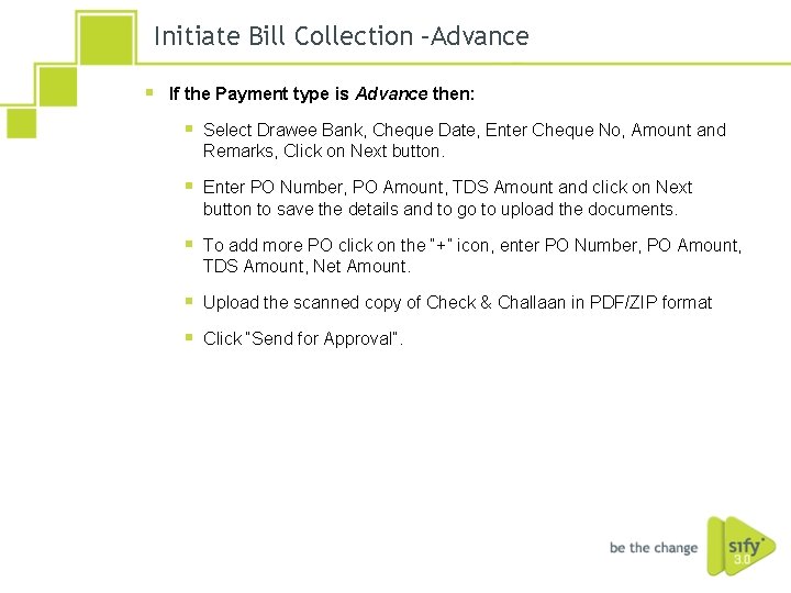 Initiate Bill Collection –Advance § If the Payment type is Advance then: § Select