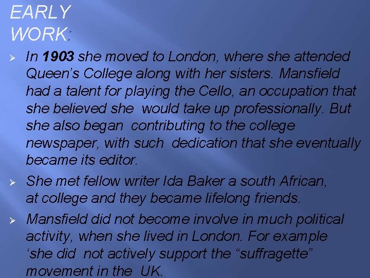 EARLY WORK: In 1903 she moved to London, where she attended Queen’s College along