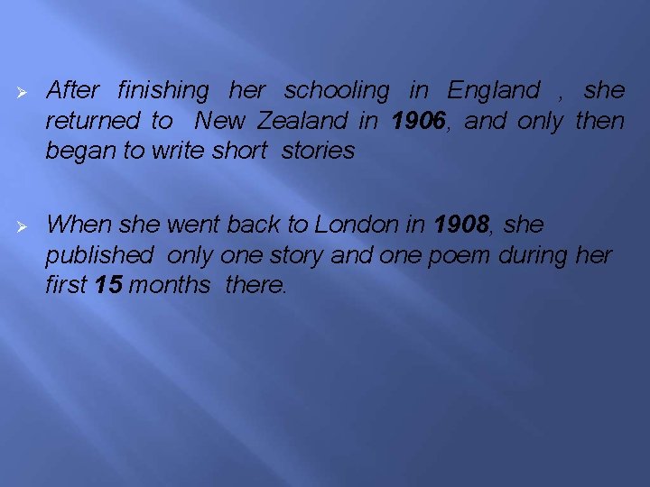  After finishing her schooling in England , she returned to New Zealand in
