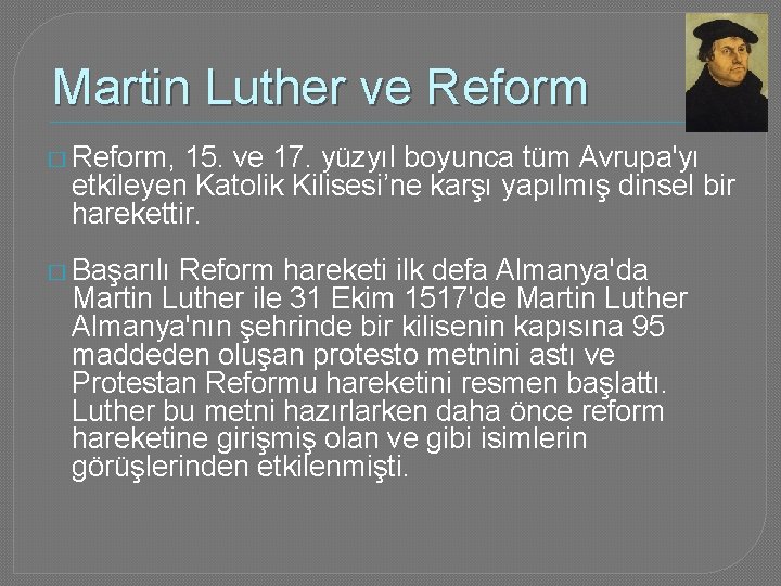 Martin Luther ve Reform � Reform, 15. ve 17. yüzyıl boyunca tüm Avrupa'yı etkileyen