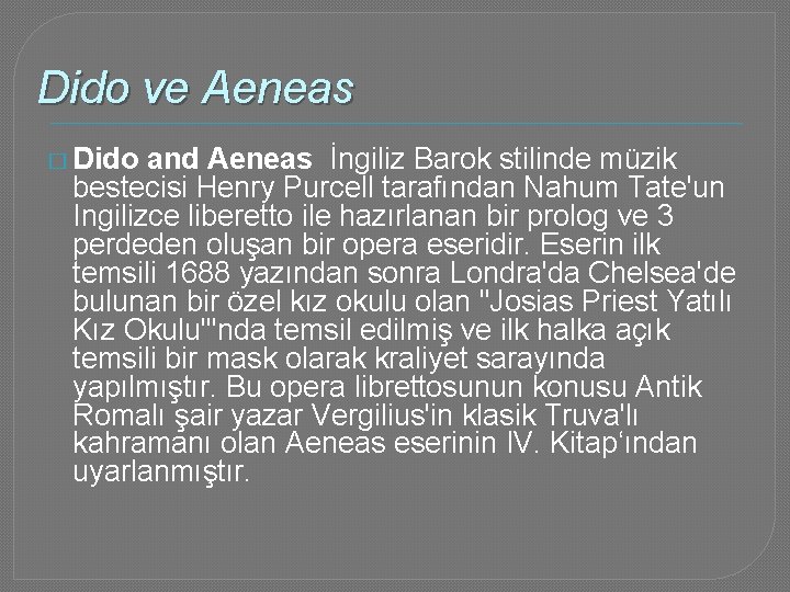 Dido ve Aeneas � Dido and Aeneas İngiliz Barok stilinde müzik bestecisi Henry Purcell