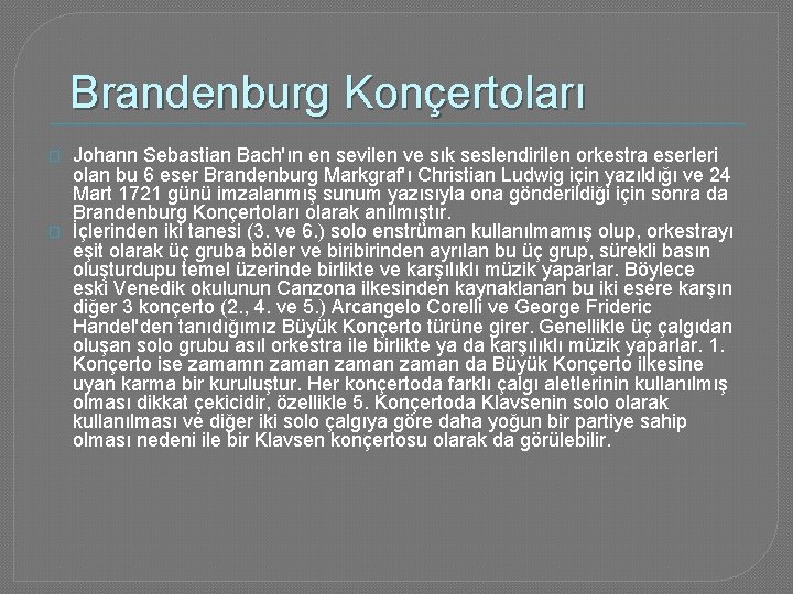 Brandenburg Konçertoları � � Johann Sebastian Bach'ın en sevilen ve sık seslendirilen orkestra eserleri