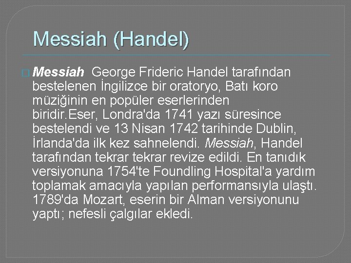 Messiah (Handel) � Messiah George Frideric Handel tarafından bestelenen İngilizce bir oratoryo, Batı koro