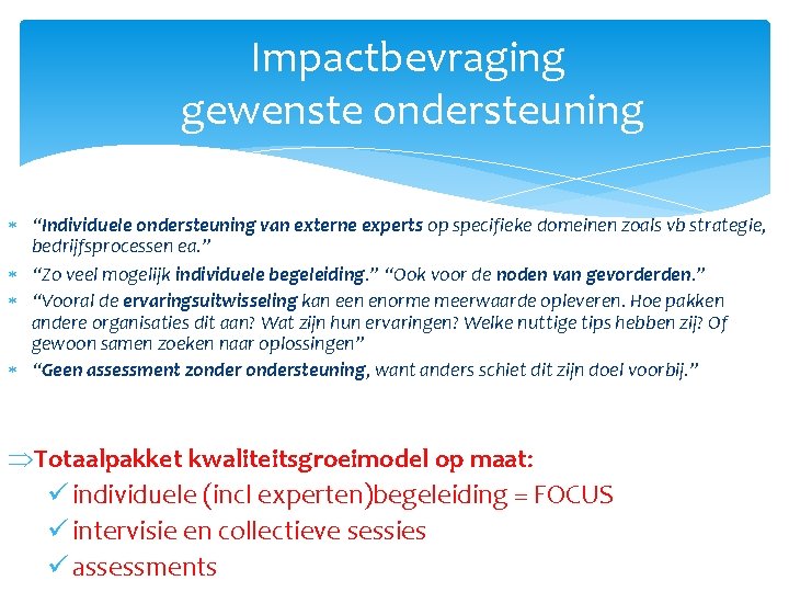 Impactbevraging gewenste ondersteuning “Individuele ondersteuning van externe experts op specifieke domeinen zoals vb strategie,