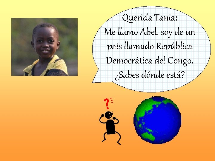 Querida Tania: Me llamo Abel, soy de un país llamado República Democrática del Congo.