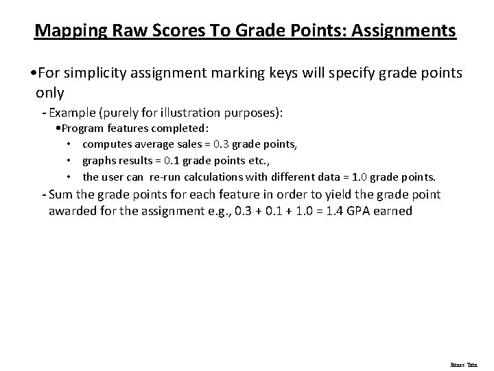 Mapping Raw Scores To Grade Points: Assignments • For simplicity assignment marking keys will