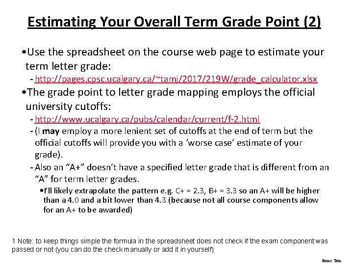 Estimating Your Overall Term Grade Point (2) • Use the spreadsheet on the course