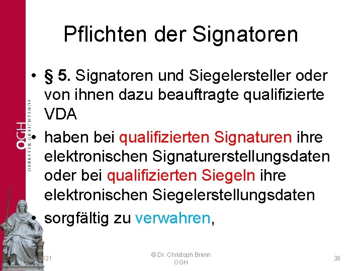 Pflichten der Signatoren • § 5. Signatoren und Siegelersteller oder von ihnen dazu beauftragte