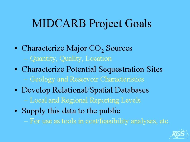 MIDCARB Project Goals • Characterize Major CO 2 Sources – Quantity, Quality, Location •