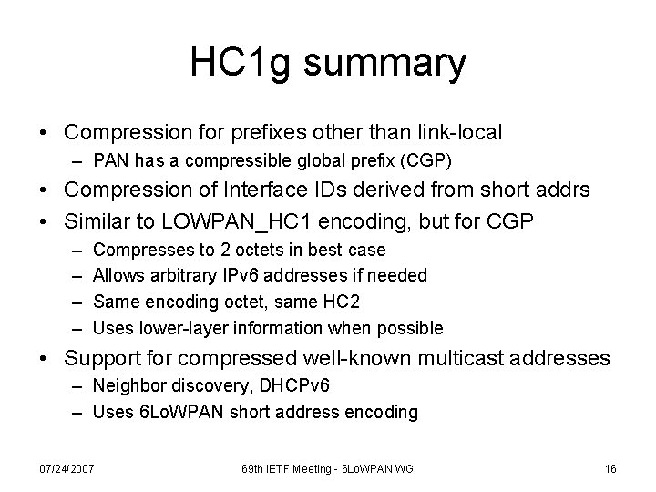 HC 1 g summary • Compression for prefixes other than link-local – PAN has