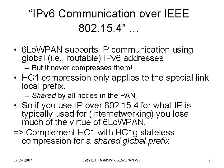 “IPv 6 Communication over IEEE 802. 15. 4” … • 6 Lo. WPAN supports