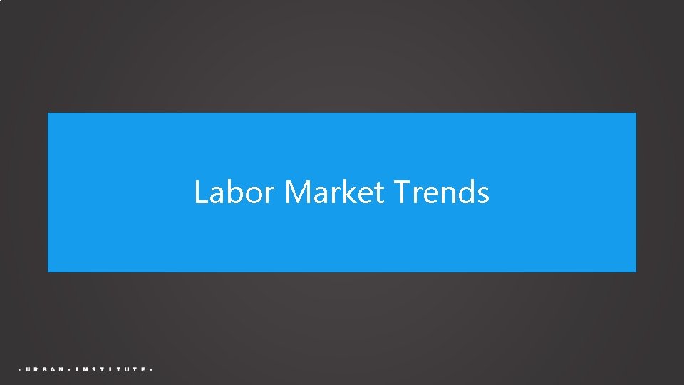 Labor Market Trends 