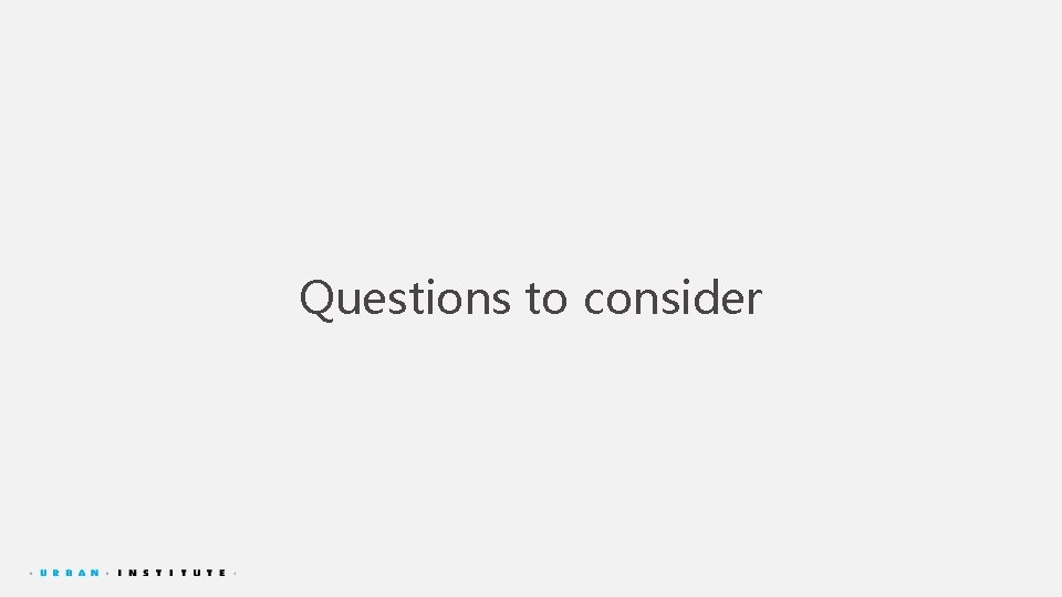 Questions to consider 
