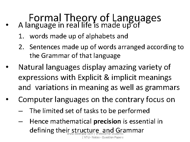  • Formal Theory of Languages A language in real life is made up