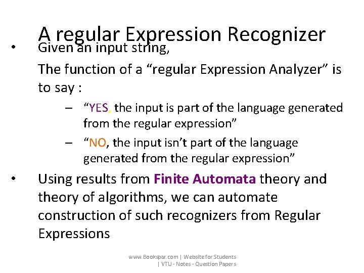  • A regular Expression Recognizer Given an input string, The function of a
