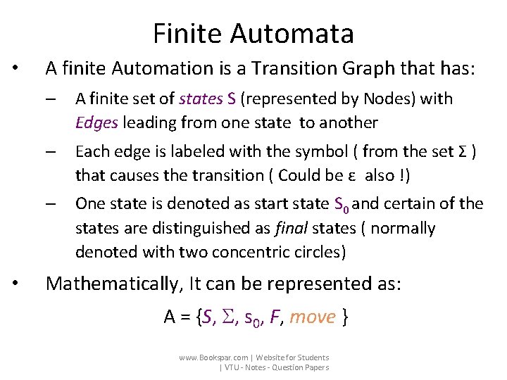 Finite Automata • • A finite Automation is a Transition Graph that has: –