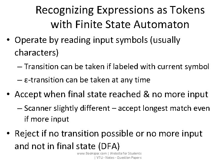 Recognizing Expressions as Tokens with Finite State Automaton • Operate by reading input symbols