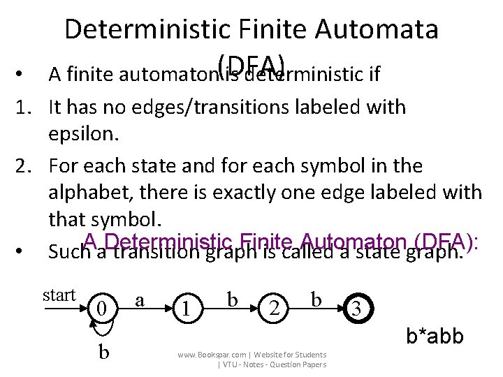 Deterministic Finite Automata A finite automaton(DFA) is deterministic if • 1. It has no
