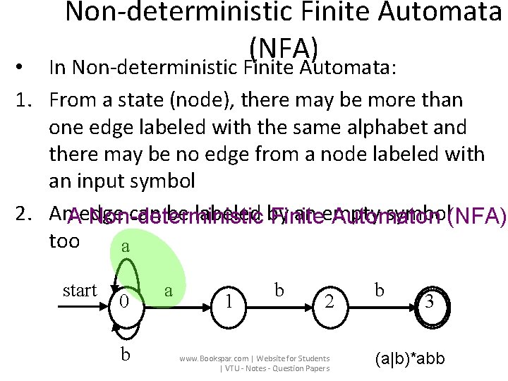 Non-deterministic Finite Automata (NFA) • In Non-deterministic Finite Automata: 1. From a state (node),