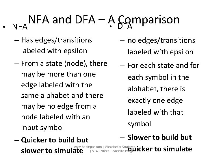  • NFA and DFA – A Comparison • DFA NFA – Has edges/transitions