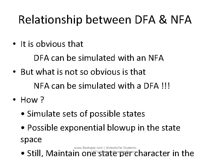 Relationship between DFA & NFA • It is obvious that DFA can be simulated