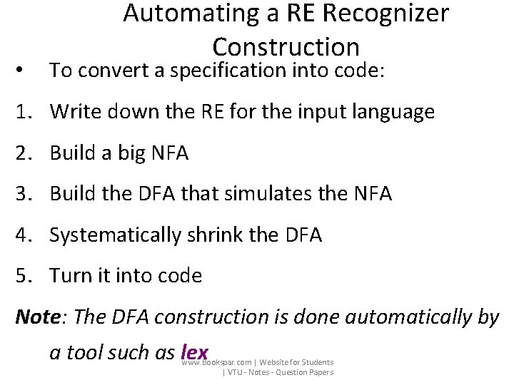  • Automating a RE Recognizer Construction To convert a specification into code: 1.