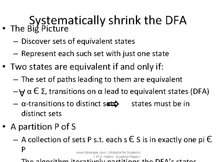 Systematically shrink the DFA • The Big Picture – Discover sets of equivalent states