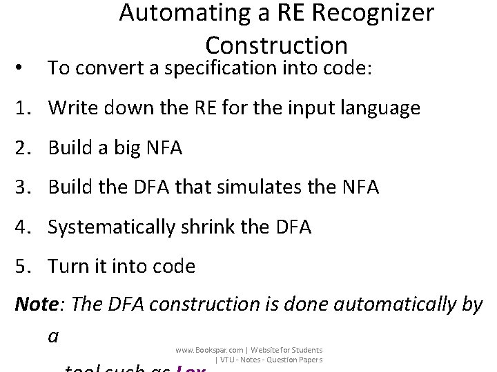  • Automating a RE Recognizer Construction To convert a specification into code: 1.