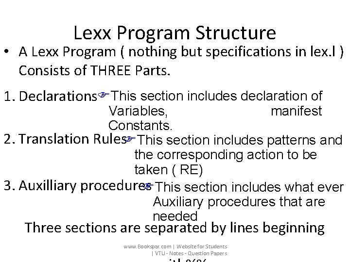 Lexx Program Structure • A Lexx Program ( nothing but specifications in lex. l