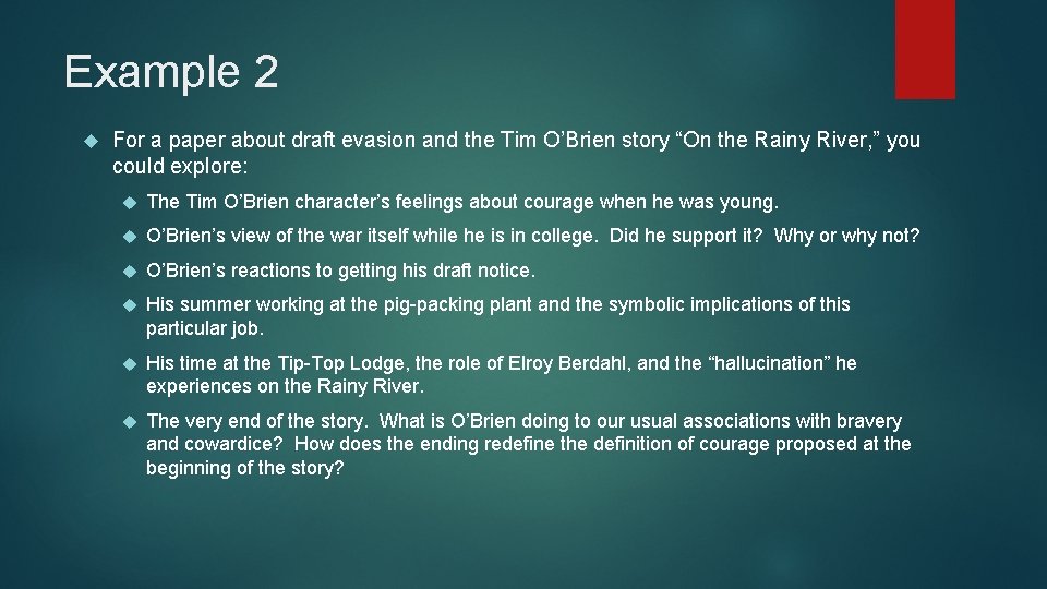 Example 2 For a paper about draft evasion and the Tim O’Brien story “On