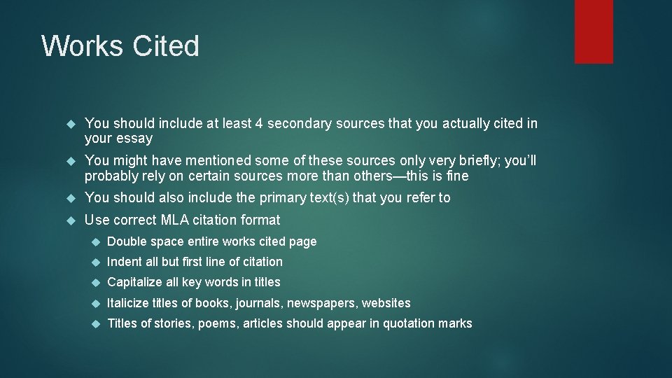 Works Cited You should include at least 4 secondary sources that you actually cited